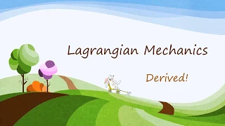 Lagrangian mechanics, derived!