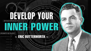 DEVELOP YOUR INNER POWER | ERIC BUTTERWORTH