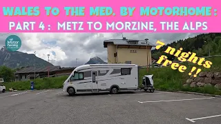 Wales to the Mediterranean by Motorhome:  Part 4 :  Metz to Morzine in the French Alps :)