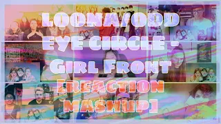 [MV] 이달의 소녀 오드아이써클 (LOONA/ODD EYE CIRCLE) "Girl Front" – REACTION MASHUP