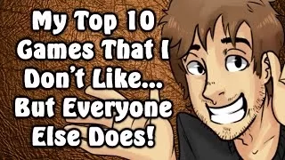 [OLD] Top 10 Games That I Don't Like... But Everyone Else Does! - Caddicarus