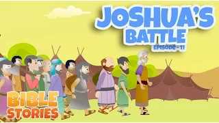 Bible Stories for Kids! Joshua's Battle (Episode 11)
