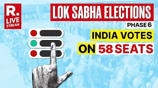 Elections Phase 6 LIVE : India Votes On 58 Seats In 8 States & UTs | Lok Sabha Polls 2024