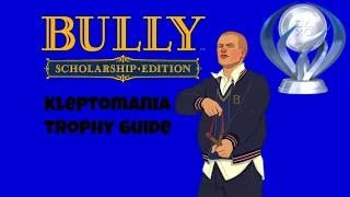 KLEPTOMANIA TROPHY GUIDE (BULLY PS4)