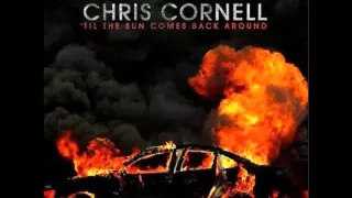 Chris Cornell - Til The Sun Comes Back Around