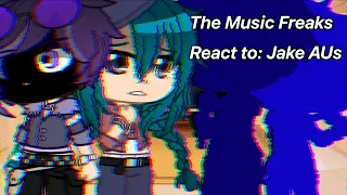 The Music Freaks (Music Club) react to: Jake’s AUs[Read Desc.]