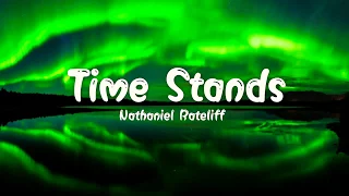 Nathaniel Rateliff ~ Time Stands (Lyrics)