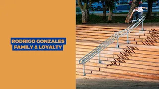 Rodrigo Gonzales - FAMILY & LOYALTY Part
