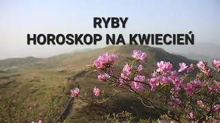 RYBY - HOROSKOP NA KWIECIEŃ 2024 - PRAWDA WYCHODZI NA JAW 💫