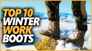 Best Winter Work Boots 2023 | Top 10 Insulated Work Boots For Winter