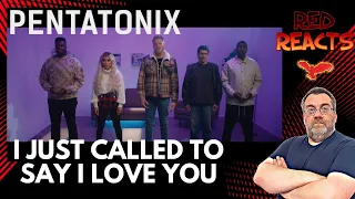 Red Reacts To Pentatonix | I Just Called To Say I Love You
