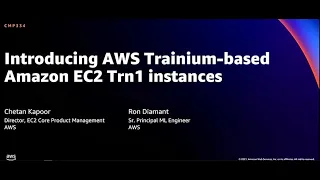 AWS re:Invent 2021 - {New Launch} Introducing AWS Trainium-based Amazon EC2 Trn1 instances