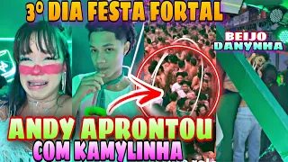 EITA! KAMYLINHA CHOROU MUITO NA FESTA DO FORTAL+ ANDYN FOI PARA PISTA E APRONTOU? ELA NÃO QUER MAIS😱