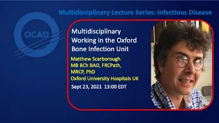 Multidisciplinary Working in the OxfordBone Infection Unit - OCAD Multidisciplinary Lecture Series