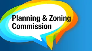 Planning & Zoning Commission – April 3, 2024