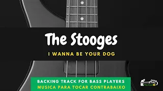 I wanna be your dog - The Stooges - Backing tracking bass players tab - Musica para tocar baixo