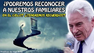 Yiye Avila 2021 🔥 ¿Podremos Reconocer A Nuestros Familiares En El Cielo? ¿Tendremos Recuerdos?