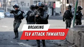 Terror Attack in Tel Aviv Thwarted