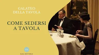 I segreti del Galateo a tavola parte #1: Come stare seduti correttamente a tavola