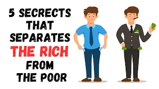 5 SECRETS THAT SEPARATES THE RICH FROM THE POOR