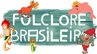 Folclore Brasileiro - 22 de Agosto Dia do Folclore