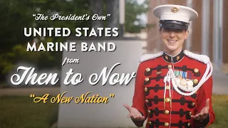 The United States Marine Band: From Then to Now - A New Nation
