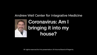 Coronavirus: Am I bringing it into my house? with Randy Horwitz, MD, PhD | Andrew Weil Center