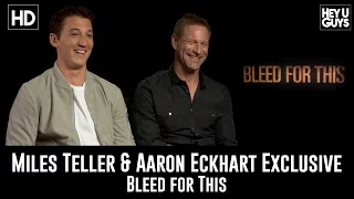 Miles Teller & Aaron Eckhart Exclusive Interview - Bleed for This