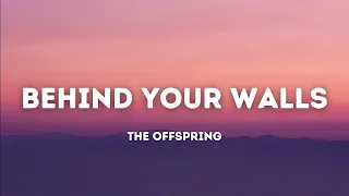 The Offspring - Behind Your Walls (Lyrics)