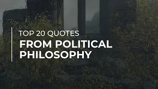 Top 20 Quotes from Political Philosophy | Quotes for You | Trendy Quotes