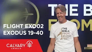 Exodus 19-40 - The Bible from 30,000 Feet  - Skip Heitzig - Flight EXO02