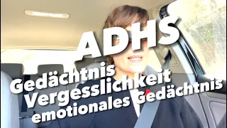 ADHS und das Gedächtnis / Vergesslichkeit / emotionales Merken - Erfahrungen, Frust, Tipps