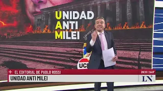 Unidad anti Milei; el editorial de Pablo Rossi