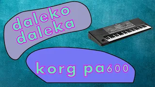 daleko daleka korg pa600