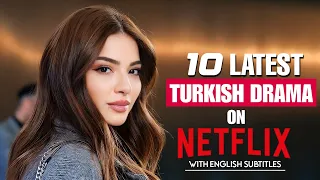 10 Latest Turkish Drama on Netflix with English subtitles | Drama Spy