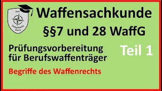 WSK 01Teil1 WAFFENSACHKUNDE §7 PRÜFUNGSFRAGEN einfach erklärt für Berufswaffenträger & Sportschützen