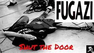 Fugazi - Shut the door | Julian Gonzalez