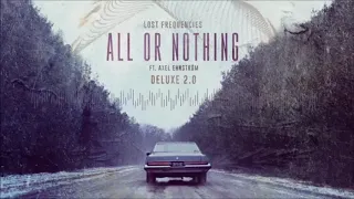 Lost Frequencies feat. Axel Ehnström - All Or Nothing (Deluxe 2.0) + Lyrics