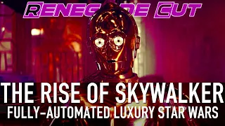 Fully Automated Luxury Star Wars - The Rise of Skywalker | Renegade Cut