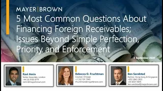 5 Most Common Questions About Financing Foreign Receivables; Issues Beyond Simple Perfection