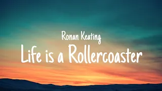 Ronan Keating - Life is a Rollercoaster (Lyrics)