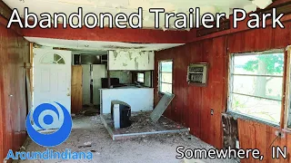 Exploring an Abandoned Trailer Park - Somewhere in Indiana