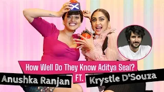 Krystle D'Souza and Anushka Ranjan Funniest 'How Well Do They Know Aditya Seal'? | Fittrat | Zee5