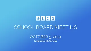 LCS School Board Meeting: October 5, 2021