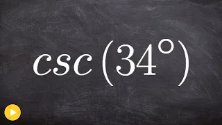 Evaluate the cosecant function with a calculator