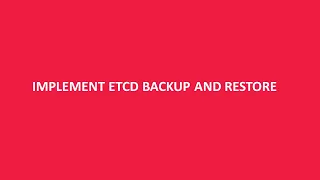 Implement ETCD Backup and Restore