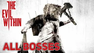 The Evil Within - All Bosses With Cutscenes | HD 60FPS 1080P