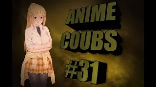 ANIME COUBS #31 / gif / anime / аниме приколы / music coubs / amv