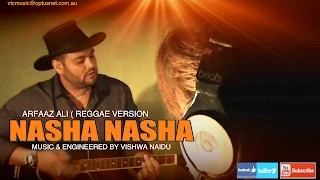 NASHA NASHA  (FIJI REGGAE VERSION )Singer ARFAAZ ALI   STUDIOVTC Australia