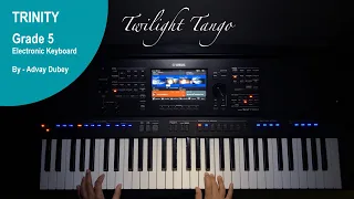 Trinity College London - Electronic Keyboard Grade 5 - Twilight Tango - 2019- 2022